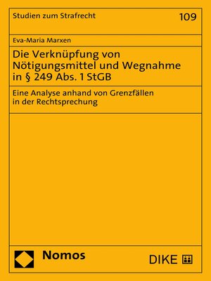 cover image of Die Verknüpfung von Nötigungsmittel und Wegnahme in § 249 Abs. 1 StGB